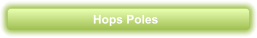 Hops Poles